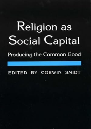 Imagen del vendedor de Religion As Social Capital : Producing the Common Good a la venta por GreatBookPricesUK