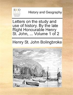 Bild des Verkufers fr Letters On The Study And Use Of History. zum Verkauf von GreatBookPrices