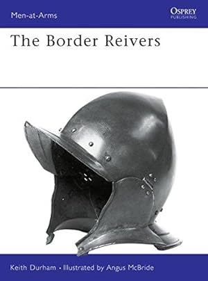 Seller image for The Border Reivers: No.275 (Men-at-Arms) for sale by WeBuyBooks