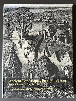 Ancient Landscapes, Pastoral Visions - Samuel Palmer to the Ruralists