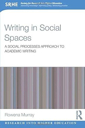 Bild des Verkufers fr Writing in Social Spaces: A social processes approach to academic writing (Research into Higher Education) zum Verkauf von WeBuyBooks