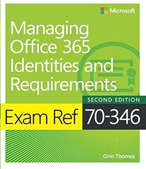 Seller image for Exam Ref 70-346 Managing Office 365 Identities and Requirements for sale by WeBuyBooks