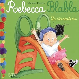 Rebecca Blabla: La récréation - Dès 3 ans