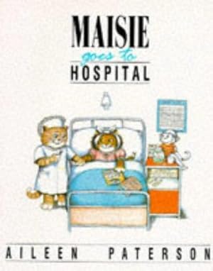 Bild des Verkufers fr Maisie Goes to Hospital zum Verkauf von WeBuyBooks