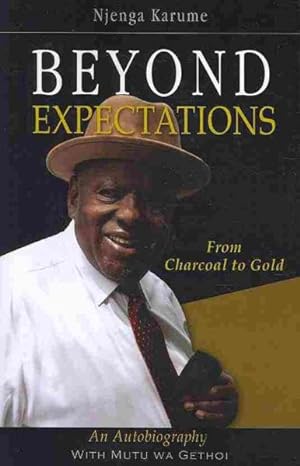 Imagen del vendedor de Beyond Expectations : From Charcoal to Gold a la venta por GreatBookPricesUK