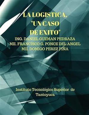 Seller image for La Logistica, "Un caso de exito" : Purificadora -Language: spanish for sale by GreatBookPrices