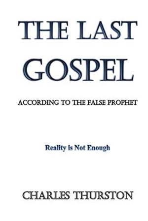 Seller image for Last Gospel : According to the False Prophet for sale by GreatBookPrices