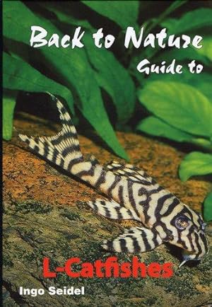 Bild des Verkufers fr Back to Nature: Guide to L-Catfishes (Loricariidae) zum Verkauf von WeBuyBooks