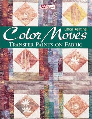 Imagen del vendedor de Color Moves: Transfer Paints on Fabric a la venta por WeBuyBooks