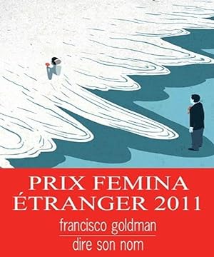 Image du vendeur pour Dire son nom - Prix Femina tranger 2011 mis en vente par Dmons et Merveilles