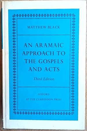 AN ARAMAIC APPROACH TO THE GOSPELS AND ACTS with an Appendix on 'The Son of Man'