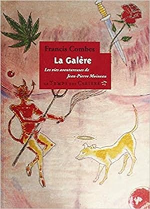Seller image for La galre ou les vies amoureuses de Jean-Pierre Moineau for sale by Dmons et Merveilles