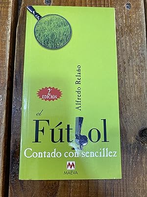 Bild des Verkufers fr El Futbol Contado Con Sencillez (Spanish Edition) zum Verkauf von Trfico de Libros Lavapies