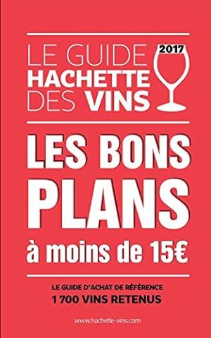 Imagen del vendedor de Guide Hachette des vins 2017 compact: les bons plans  moins de 15 ? a la venta por Dmons et Merveilles