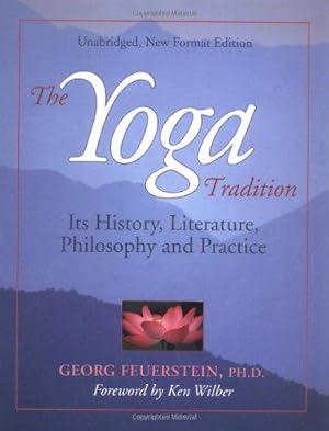 Image du vendeur pour The Yoga Tradition: Its History, Literature, Philosophy and Practice mis en vente par WeBuyBooks