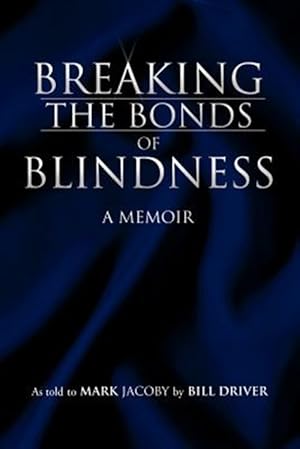 Imagen del vendedor de Breaking the Bonds of Blindness : A Memoir a la venta por GreatBookPrices