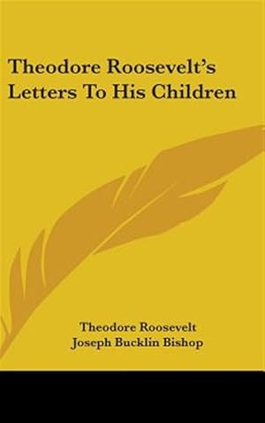 Immagine del venditore per Theodore Roosevelt's Letters to His Children venduto da GreatBookPrices