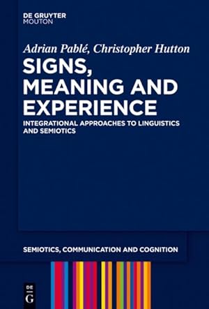Immagine del venditore per Signs, Meaning and Experience : Integrational Approaches to Linguistics and Semiotics venduto da GreatBookPricesUK