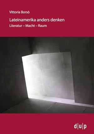 Seller image for Lateinamerika Anders Denken : Literatur - Macht - Raum -Language: german for sale by GreatBookPricesUK