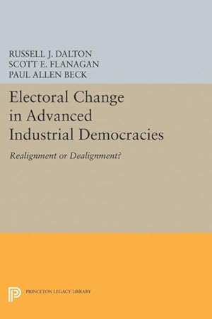 Imagen del vendedor de Electoral Change in Advanced Industrial Democracies : Realignment or Dealignment? a la venta por GreatBookPricesUK