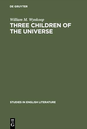 Image du vendeur pour Three Children of the Universe : Emerson's View of Shakespeare, Bacon and Milton mis en vente par GreatBookPricesUK