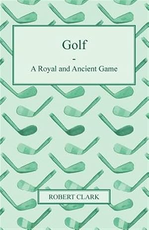 Bild des Verkufers fr Golf - A Royal And Ancient Game zum Verkauf von GreatBookPricesUK