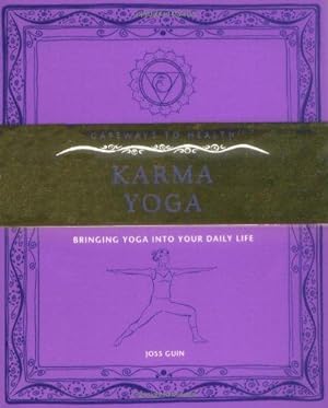 Immagine del venditore per Karma Yoga (Gateways to Health Series): Bringing Yoga into Your Daily Life venduto da WeBuyBooks