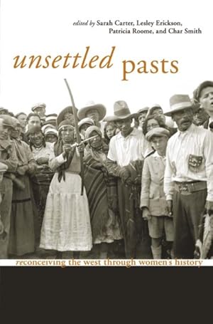 Imagen del vendedor de Unsettled Pasts : Reconceiving The West Through Women's a la venta por GreatBookPricesUK