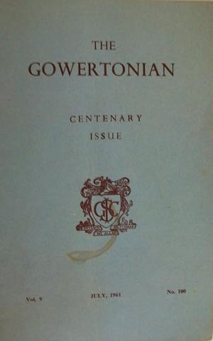 The Gowertonian Centenary Issue Vol. 9 July 1961 No. 100