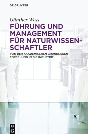 Seller image for Fuhrung Und Management Fur Naturwissenschaftler : Von Der Akademischen Grundlagenforschung in Die Industrie -Language: german for sale by GreatBookPricesUK