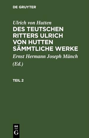 Seller image for Des Teutschen Ritters Ulrich Von Hutten Sämmtliche Werke -Language: german for sale by GreatBookPricesUK