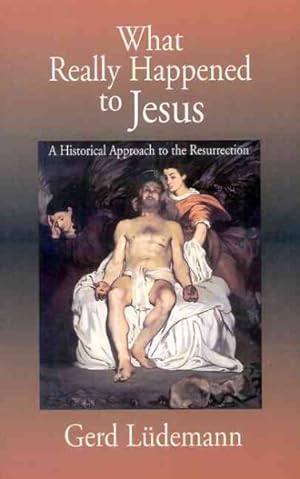 Seller image for What Really Happened to Jesus : A Historical Approach to the Resurrection for sale by GreatBookPrices