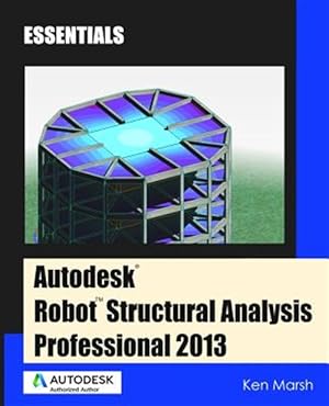Imagen del vendedor de Autodesk Robot Structural Analysis Professional 2013: Essentials a la venta por GreatBookPricesUK