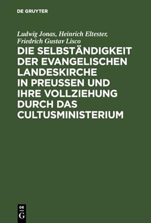 Seller image for Die Selbständigkeit Der Evangelischen Landeskirche in Preussen Und Ihre Vollziehung Durch Das Cultusministerium -Language: german for sale by GreatBookPricesUK