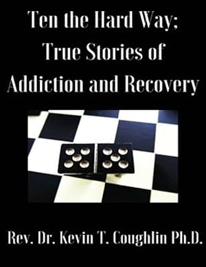 Seller image for Ten the Hard Way : True Stories of Addiction and Recovery for sale by GreatBookPrices
