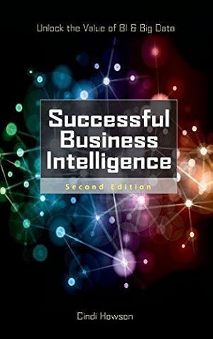 Bild des Verkufers fr Successful Business Intelligence, Second Edition: Unlock the Value of BI & Big Data (DATABASE & ERP - OMG) zum Verkauf von WeBuyBooks