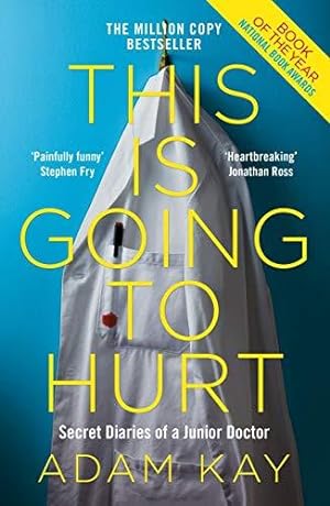Seller image for This is Going to Hurt: Secret Diaries of a Junior Doctor - The Sunday Times Bestseller for sale by WeBuyBooks