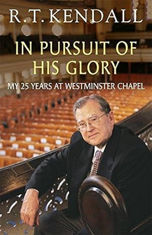 Bild des Verkufers fr In Pursuit of His Glory: My 25 Years at Westminster Chapel zum Verkauf von WeBuyBooks 2