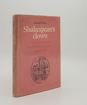 SHAKESPEARE'S CLOWN Actor and Text in the Elizabethan Playhouse