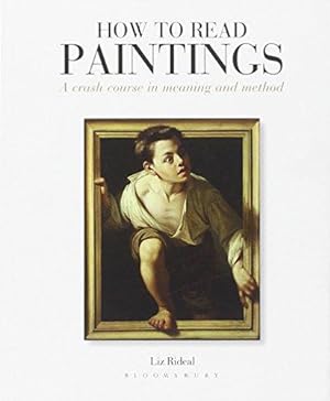 Bild des Verkufers fr How to Read Paintings: A Crash Course in Meaning and Method zum Verkauf von WeBuyBooks