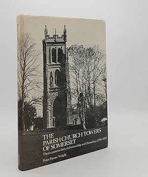 Bild des Verkufers fr THE PARISH CHURCH TOWERS OF SOMERSET Their Construction Craftsmanship and Chronology 1350-1550 zum Verkauf von Rothwell & Dunworth (ABA, ILAB)