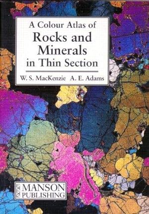 Image du vendeur pour Rocks and Minerals in Thin Section: A Colour Atlas mis en vente par WeBuyBooks