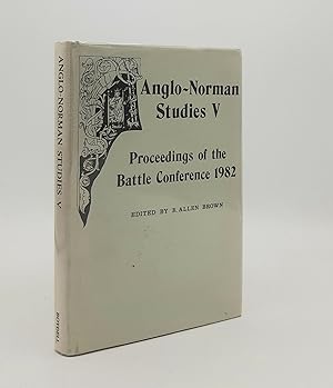 Bild des Verkufers fr ANGLO-NORMAN STUDIES V Proceedings of the Battle Conference 1982 zum Verkauf von Rothwell & Dunworth (ABA, ILAB)