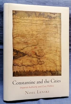 Bild des Verkufers fr Constantine and the Cities : Imperial Authority and Civic Politics. zum Verkauf von Antiquariat J. Kitzinger