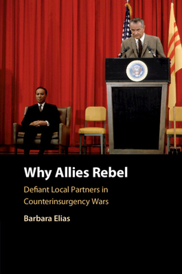 Seller image for Why Allies Rebel: Defiant Local Partners in Counterinsurgency Wars (Paperback or Softback) for sale by BargainBookStores