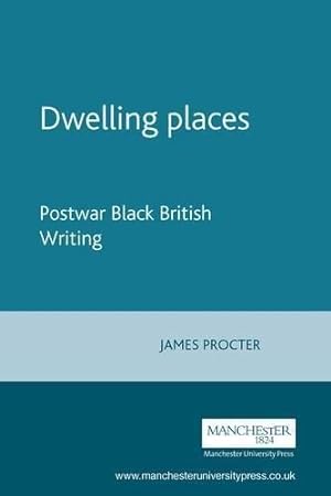 Bild des Verkufers fr Dwelling Places: Postwar Black British Writing zum Verkauf von WeBuyBooks
