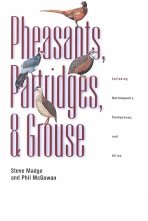 Bild des Verkufers fr Pheasants, Partridges, and Grouse : A Guide to the Pheasants, Partridges, Quails, Grouse, Guineafowl, Buttonquails, and Sandgrouse of the World zum Verkauf von GreatBookPricesUK