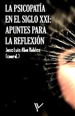 Seller image for La psicopata en el siglo XXI/ Psychopathology in the 21st Century : Apuntes para la reflexin/ Notes for reflection -Language: spanish for sale by GreatBookPrices