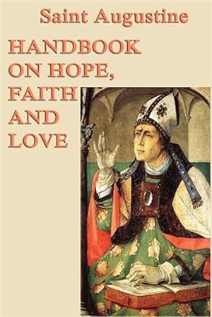 Immagine del venditore per Handbook on Hope, Faith and Love venduto da GreatBookPrices