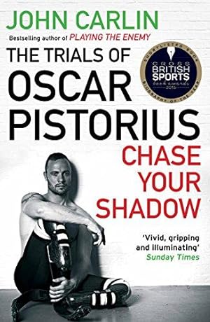 Seller image for Chase Your Shadow: The Trials of Oscar Pistorius for sale by WeBuyBooks